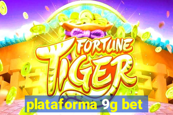 plataforma 9g bet